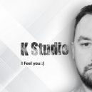 K Studio - I feel you (Original Mix)