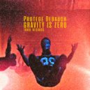 Protege Debauch - Gravity is zero