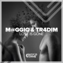 M@GGiC, TR4DIM - Love is Gone (Dub Mix)