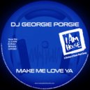 DJ Georgie Porgie - Make Me Love Ya