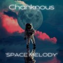 Chanknous - 'Space Melody'