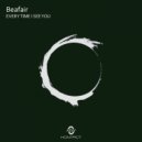 Beafair - Everytime i See You