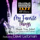 Arkadia Jazz All-Stars & Dave Liebman & Vic Juris & Jamey Haddad & Tony Marino - My Favorite Things (feat. Vic Juris, Jamey Haddad & Tony Marino)