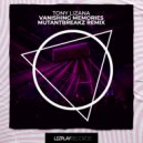Tony Lizana & Mutantbreakz - Vanishing Memories (Mutantbreakz Remix)