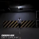 DeeRiVee - Get Drunk
