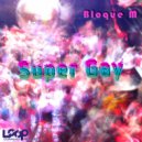 Bloque M & Super Gay - Tehno