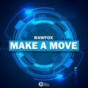 Rawfox - Make A Move