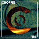 Choppes - Fire (Original Mix)