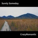 CrazyRomantic - Surely Someday (Original Mix)
