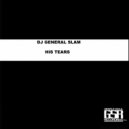 DJ General Slam - His Tears