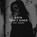 TRFN feat. Siadou - Tom's Diner