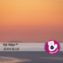 Jean Blue - To You