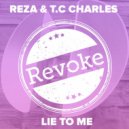 Reza & T.C Charles - Lie To Me