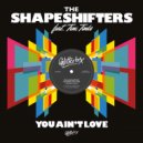 The Shapeshifters feat. Teni Tinks - You Ain't Love