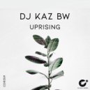 DJ Kaz Bw - Uprising