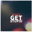 Nusisco - Get Stupid