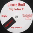 Wayne Brett - Bring The Heat \'21 (Original Mix)