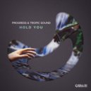 Progress & Tropic Sound - Hold You
