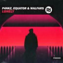 P4NKZ, Equator & Walfars - Lonely
