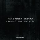 Alice Reize, LeBard - Changing World