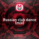 dj Alex Playser - Russian club dance ()