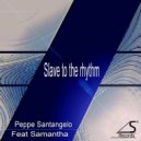 Peppe Santangelo - Slave To The Rhythm