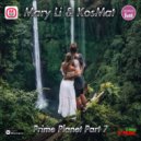 Mary Li & KosMat - Prime Planet Part 7