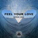 Ronnie Jake - Feel Your Love (Original Mix)