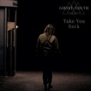 Ghost-Youth - Take You Back