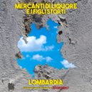 Mercanti di Liquore & Marco Paolini - Lombardia (feat. Marco Paolini)