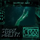 Stark Maliyk - Drifting Away ()