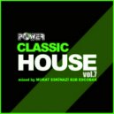 Murat Eskinazi & Escobar (TR) - CLASSIC HOUSE Vol.7 Power FM (App) Master DJs Cast Live Podcast