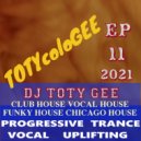 DJ TOTY GEE - TOTYcoloGEE 2021 - 11 - DJ TOTY GEE Live