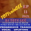 DJ TOTY GEE - TOTYcoloGEE 2021 - 11 - DJ TOTY GEE Live (2021 ep.11)