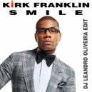Kirk Franklin - I Smile (DJ Leandro Oliveira Edit 74 BPM)