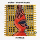 Suka - Mano Mano