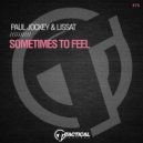 Paul Jockey & Lissat - Sometimes To Feel