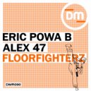 Eric Powa B & Alex 47 - Floorfighterz ()