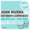 John Rivera & Esteban Carrasco & Eric Powa B - Iberican Drums (Eric Powa B Tribalistic Remix)