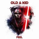 Old  &  Kid  - Feel