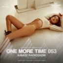 A-Mase - One More Time #053
