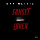 Max Metrix - Sunset Lover