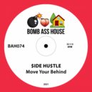 $IDE HU$TLE - Move Your Behind