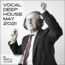 Simply Julius - VOCAL DEEP HOUSE MAY 2021