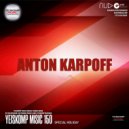 Anton Karpoff - Yeiskomp Music 150 [SPECIAL HOLIDAY]