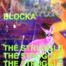 Blocka - The Struggle