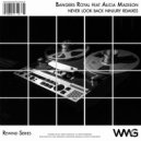 Bangers Royale Featuring Alicia Madison - Never Look Back (Ninjury Radio Remix 2)