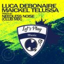 Luca Debonaire & Maickel Telussa - Needless Noise