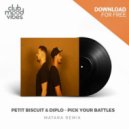 Petit Biscuit & Diplo - Pick Your Battels (Matara Remix)