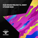 Dub House Project & Jimmy - Sticker Man